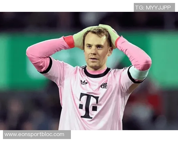 诺伊尔即将迎来40岁生日若续约拜仁需考虑降薪方案